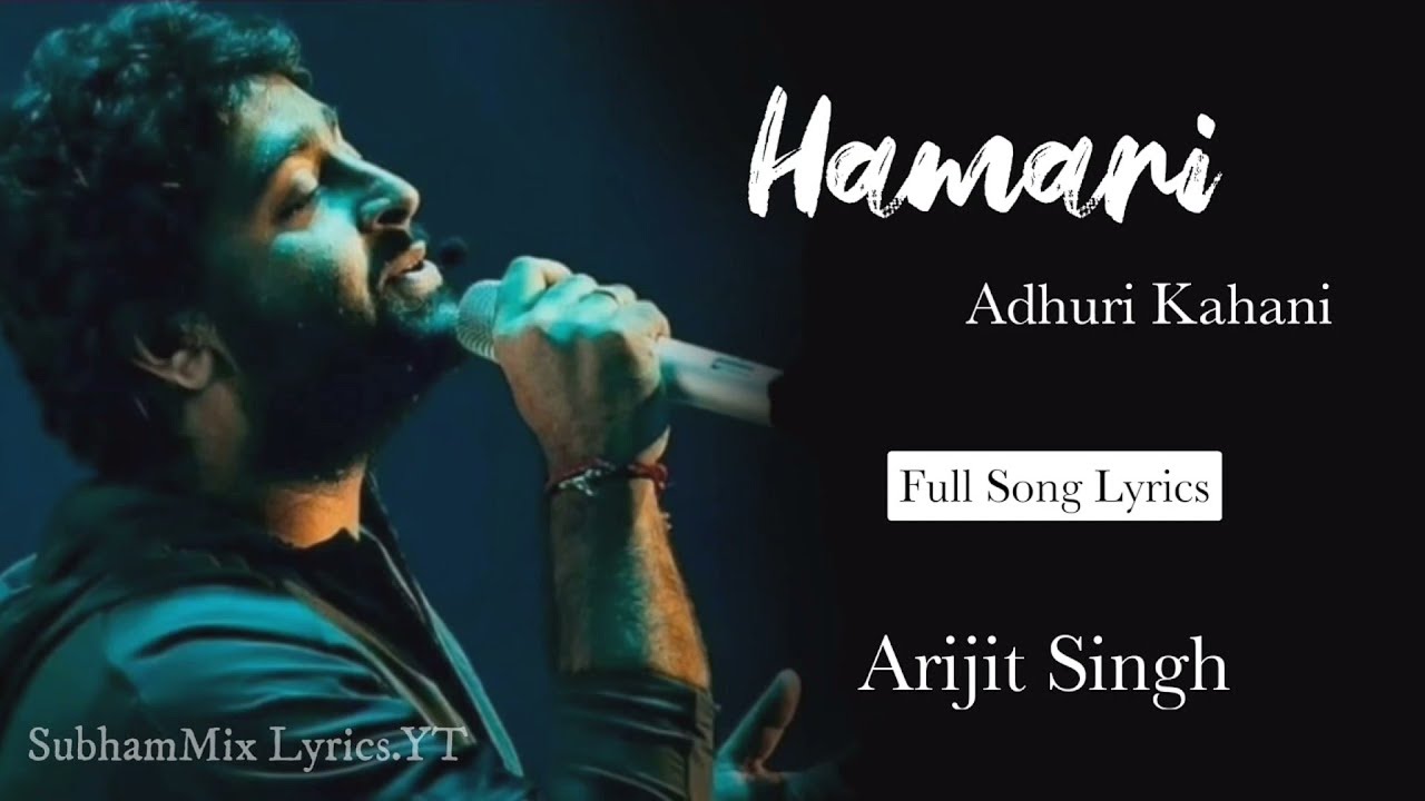 Hamari Adhuri Kahani | Lyrics Song | Arijit Singh)