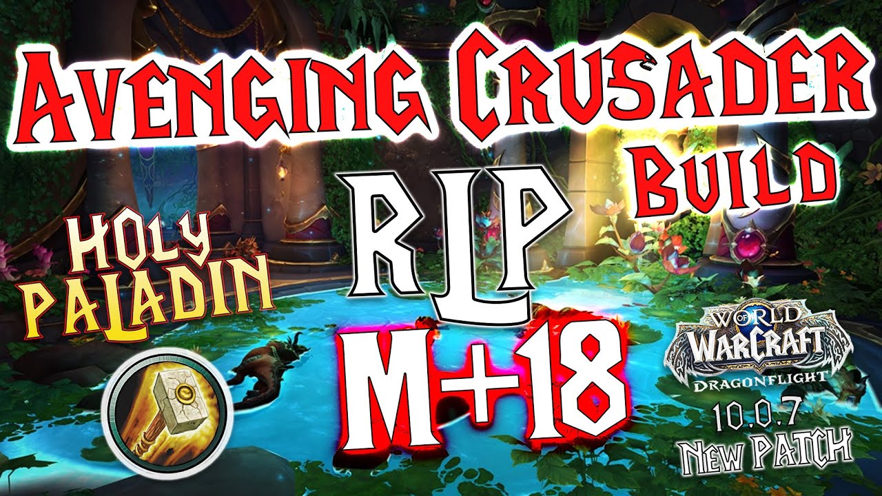 Holy Paladin PoV Gameplay | RLP M+ 18 pug group | Avenging Crusader Build | Dragonflight 10.0.7