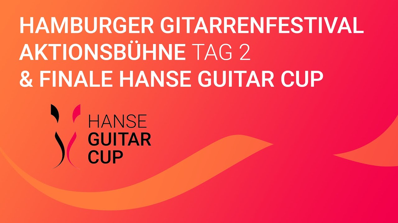 Hamburger Gitarrenfestival live: Aktionsbühne Tag 2 & Finale HANSE GUITAR CUP Konzertgitarre