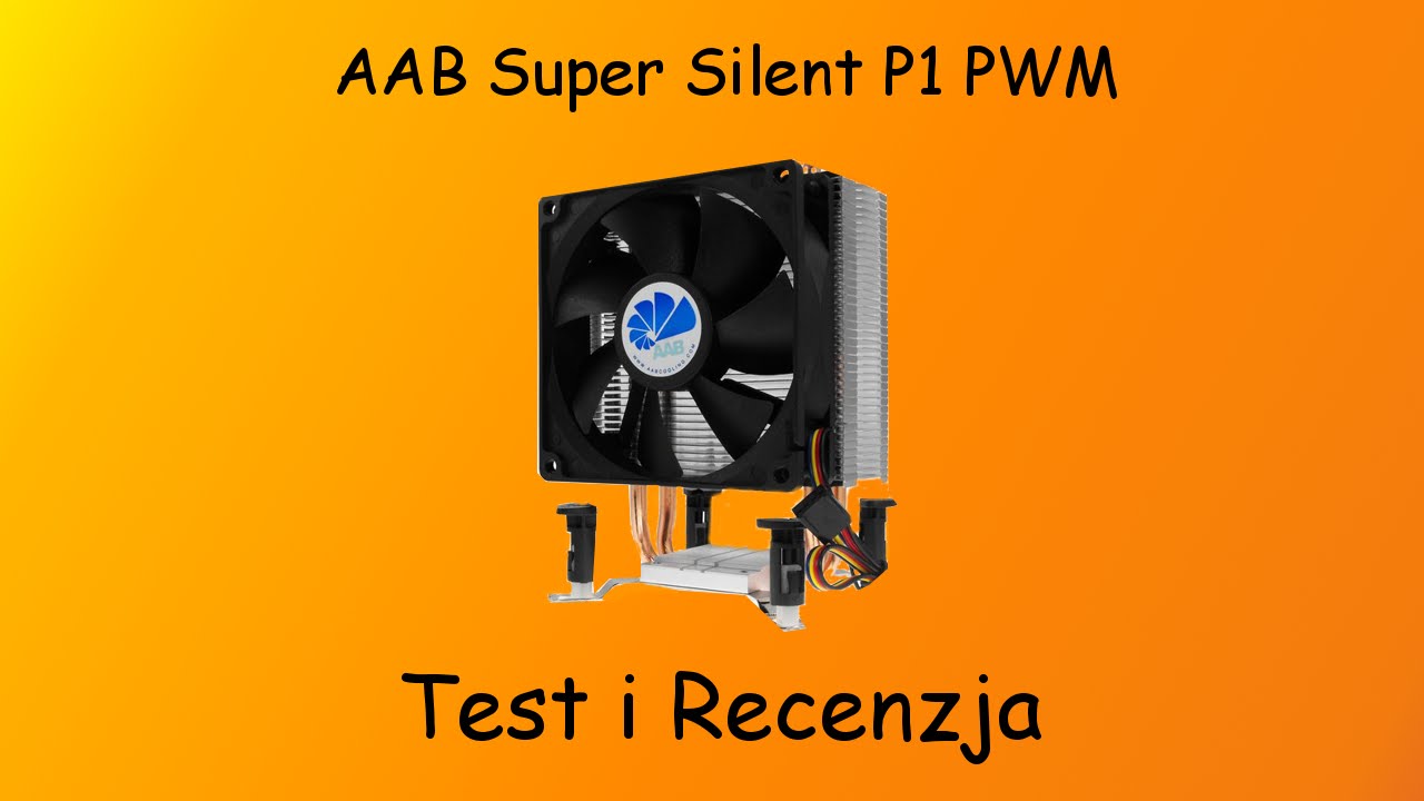 AAB Cooling Super Silent P1 PWM - Recenzja