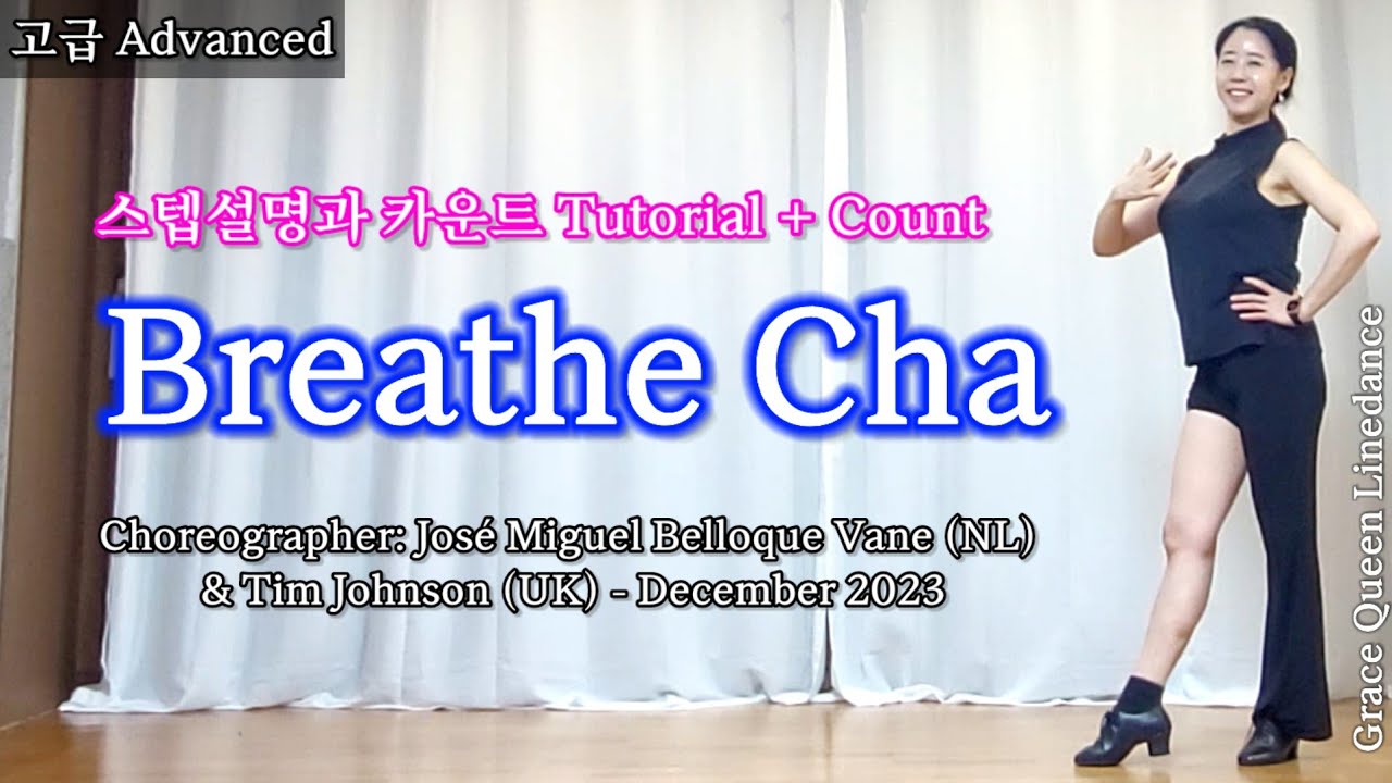 Breathe Cha/Linedance/Tutorial/Choreographer: José Miguel Belloque Vane (NL) & Tim Johnson (UK)
