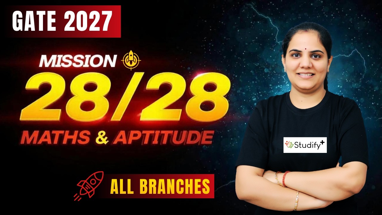 GATE 2027 Mission 28/28 in Maths & Aptitude 🚀 | Complete Strategy by Priyanka Sharma Ma’am