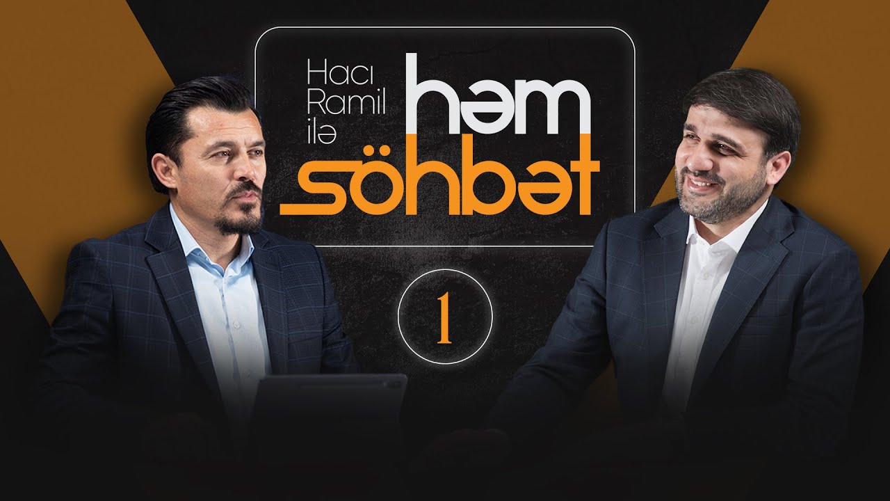 Hacı Ramil ilə həmsöhbət - 01  ( 07.10.2023 )