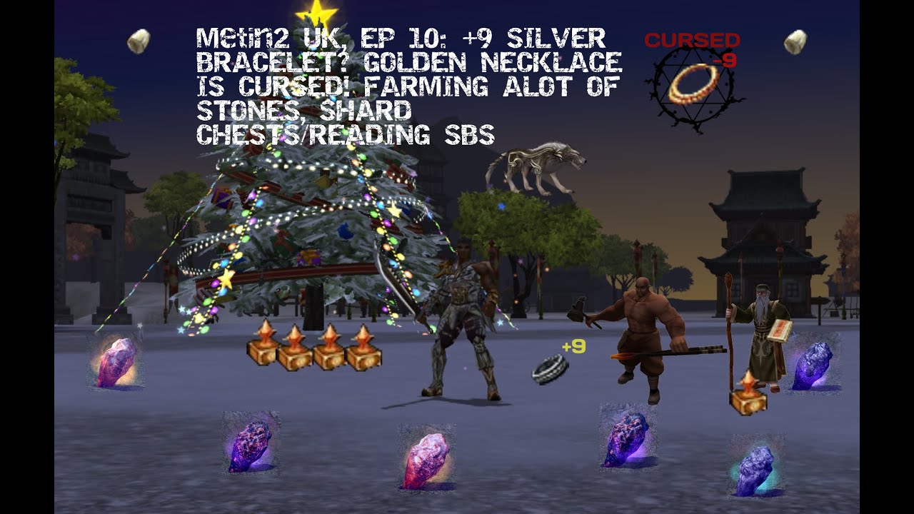 Metin2 UK, EP 10: +9 SILVER BRACELET? GOLDEN NECKLACE IS CURSED! FARMING ALOT OF STONES, READING SBS