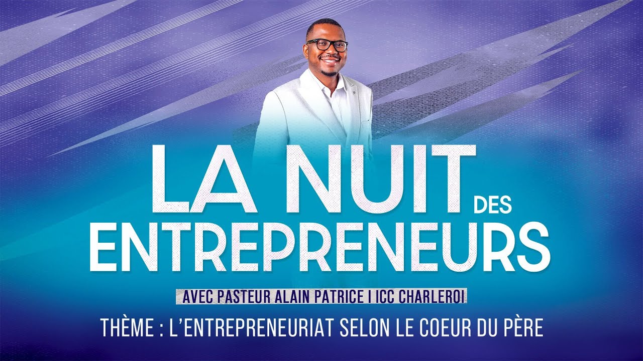 La nuit des entrepreneurs - Pasteur Alain Patrice NGALEU