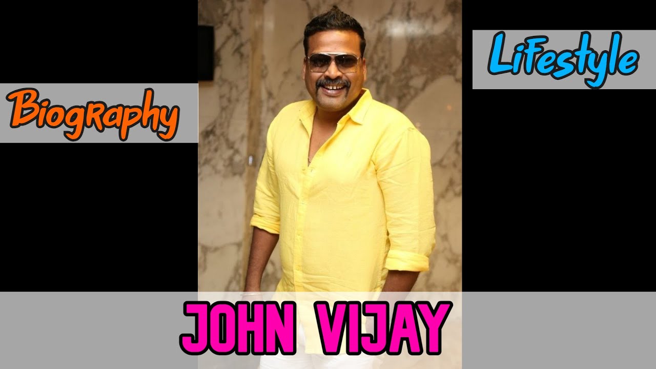 John Vijay Indian Actor Biography & Lifestyle