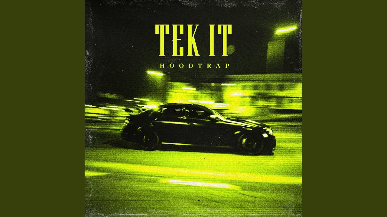 Tek It (Hoodtrap)
