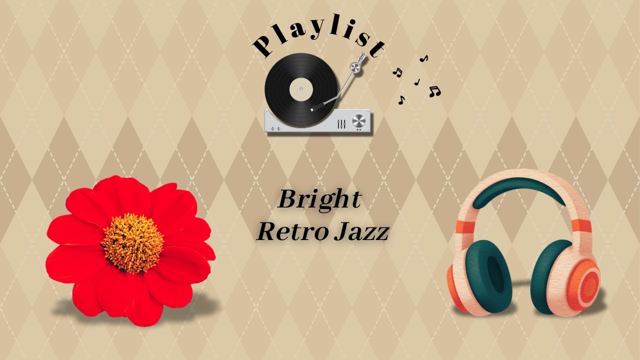 Playlist ☕ Bright Retro Jazz #17  Retro × Lofi Jazz for a Light & Cozy Coffee Time|気分が少し上がる大人のカフェジャズ