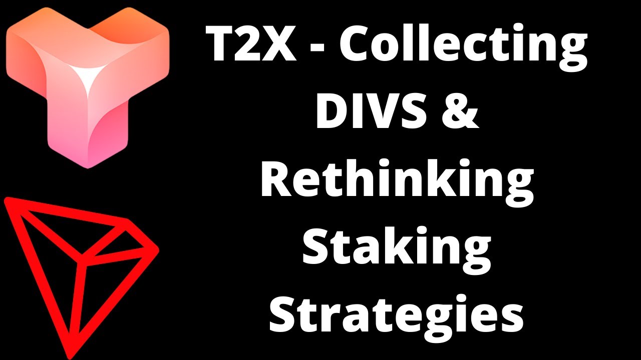 T2X | Collecting DIVS! | Staking Strategies