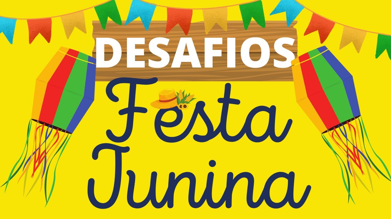 DESAFIOS | ATIVIDADES PARA FESTA JUNINA