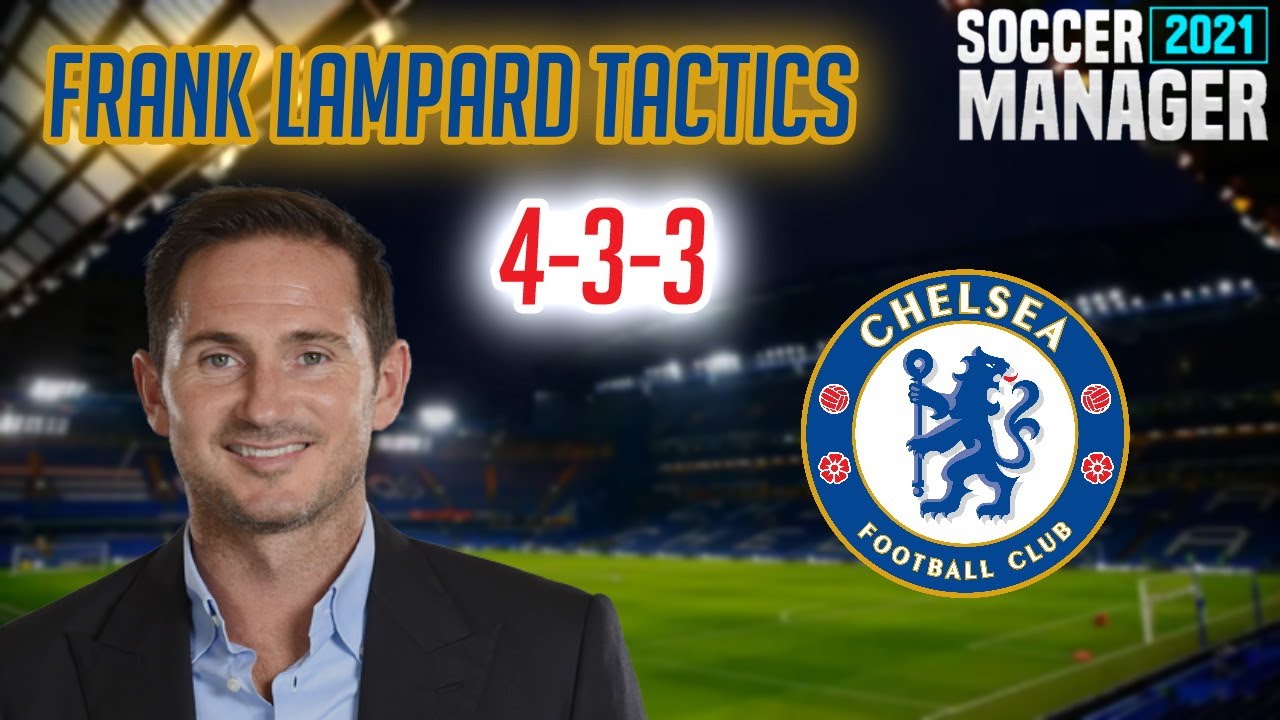SM 2021 | Frank Lampard Tactics | Chelsea | Soccer Manager 2021