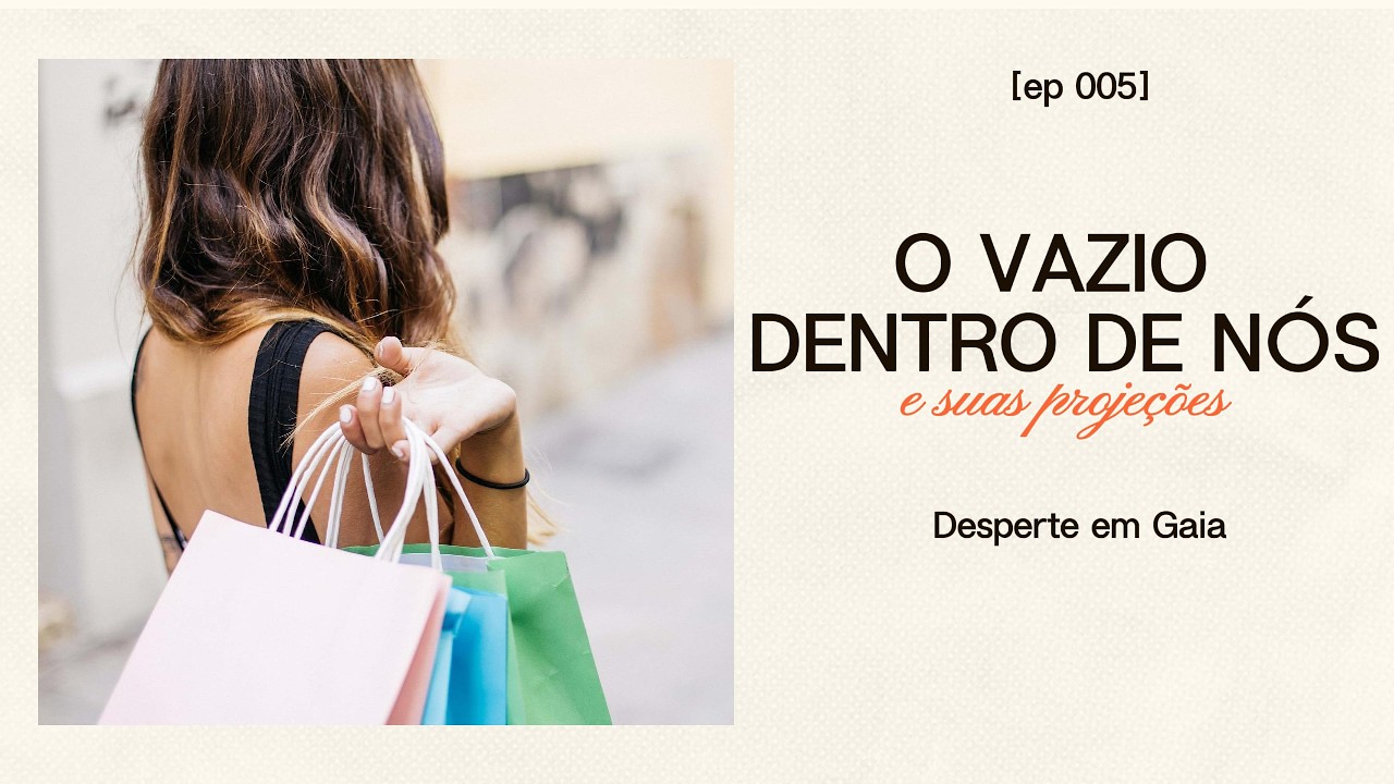 O Vazio Dentro de Nós: Projeções nos Relacionamentos, Compras e Vícios