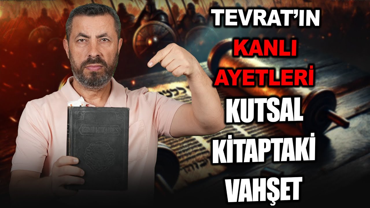 TEVRAT'TAKİ VAHŞET DOLU AYETLER: Şok Edici Detaylar