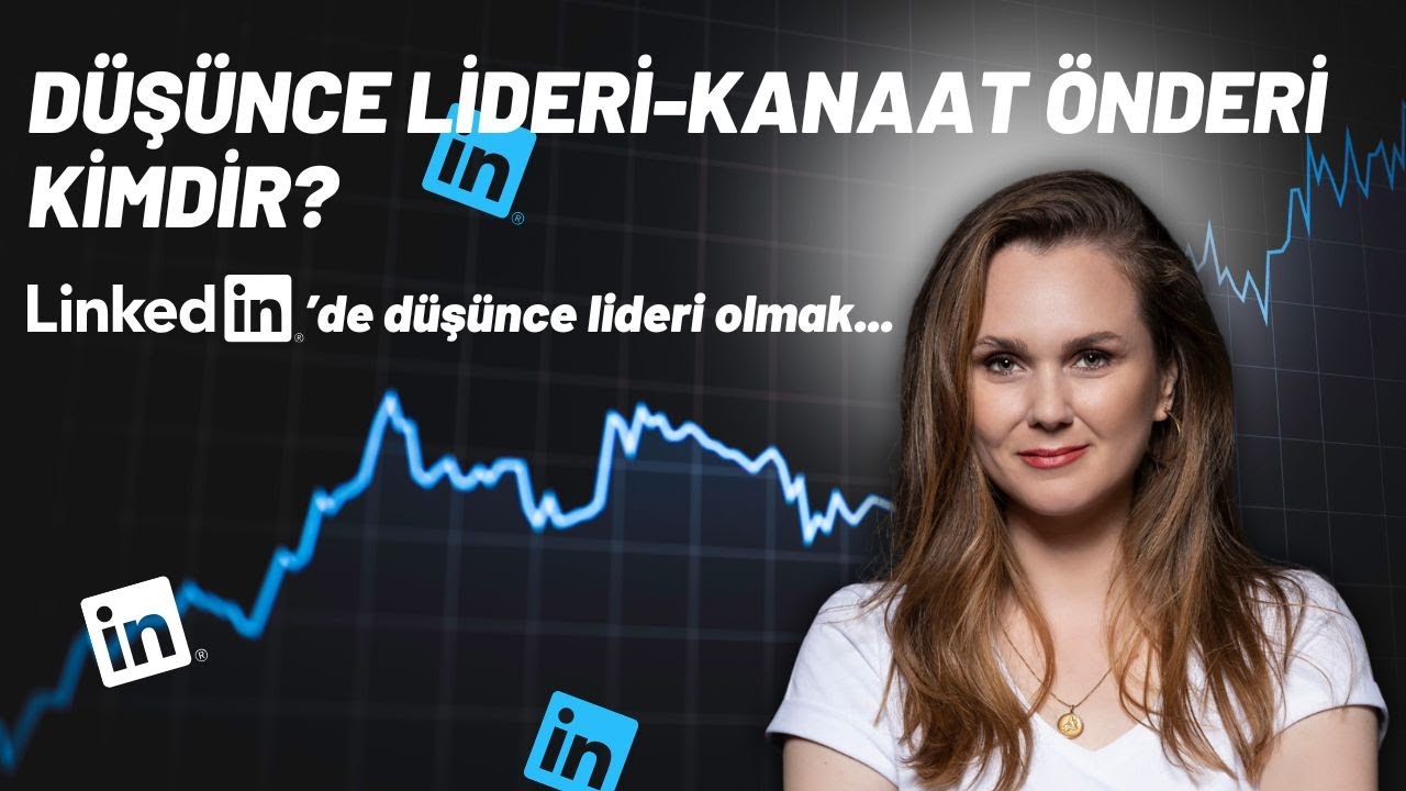 DÜŞÜNCE LİDERLİĞİ NEDİR, KANAAT ÖNDERİ KİMDİR? - LinkedIn’de Nasıl Düşünce Lideri Olunur? | LEVEL UP
