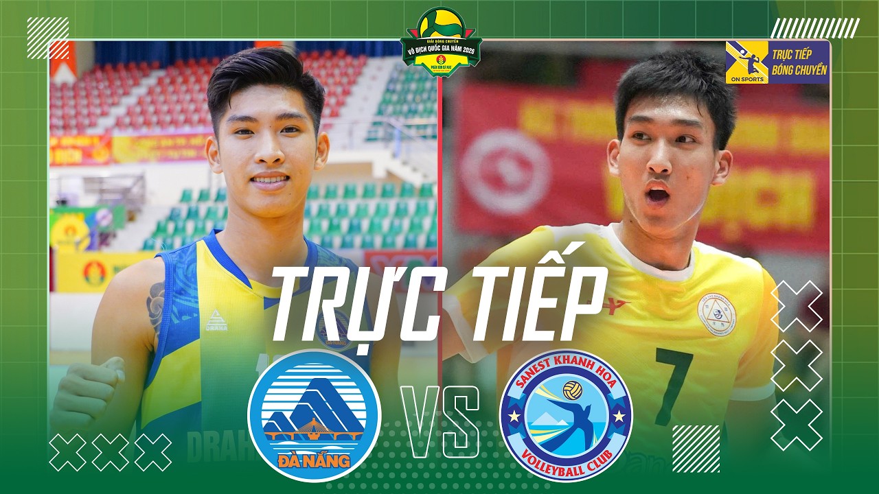 🔴Trực tiếp: Đ&Agrave; NẴNG vs SANEST KH&Aacute;NH H&Ograve;A | Giải b&oacute;ng chuyền VĐQG c&aacute;c CLB 2026 - C&uacute;p Ph&acirc;n B&oacute;n C&agrave; Mau