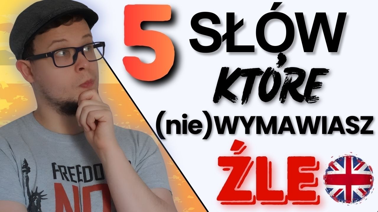 5 ANGIELSKICH SŁÓW które prawdopodobnie wymawiasz źle | Angielski z Gregiem