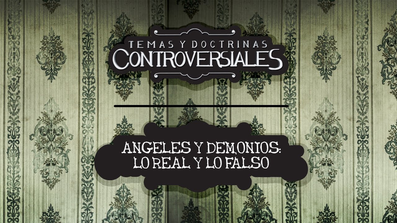 Ángeles y demonios...Lo real y lo falso