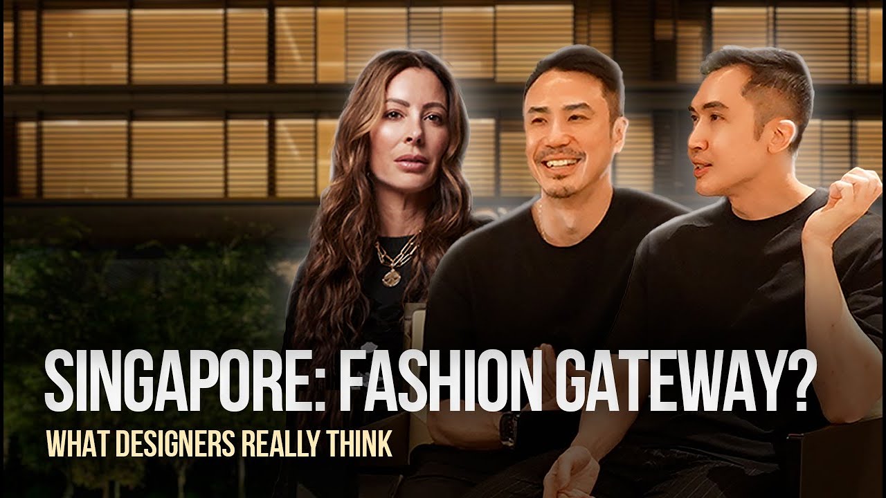 Is Singapore the Next Fashion Gateway? | Why Global Brands Choose Singapore