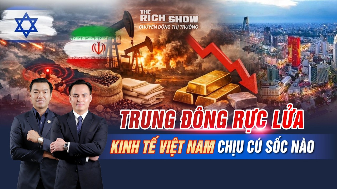 TRUNG ĐÔNG RỰC LỬA - KINH TẾ VIỆT NAM VÀ THỊ TRƯỜNG BĐS CHỊU CÚ SỐC NÀO |149