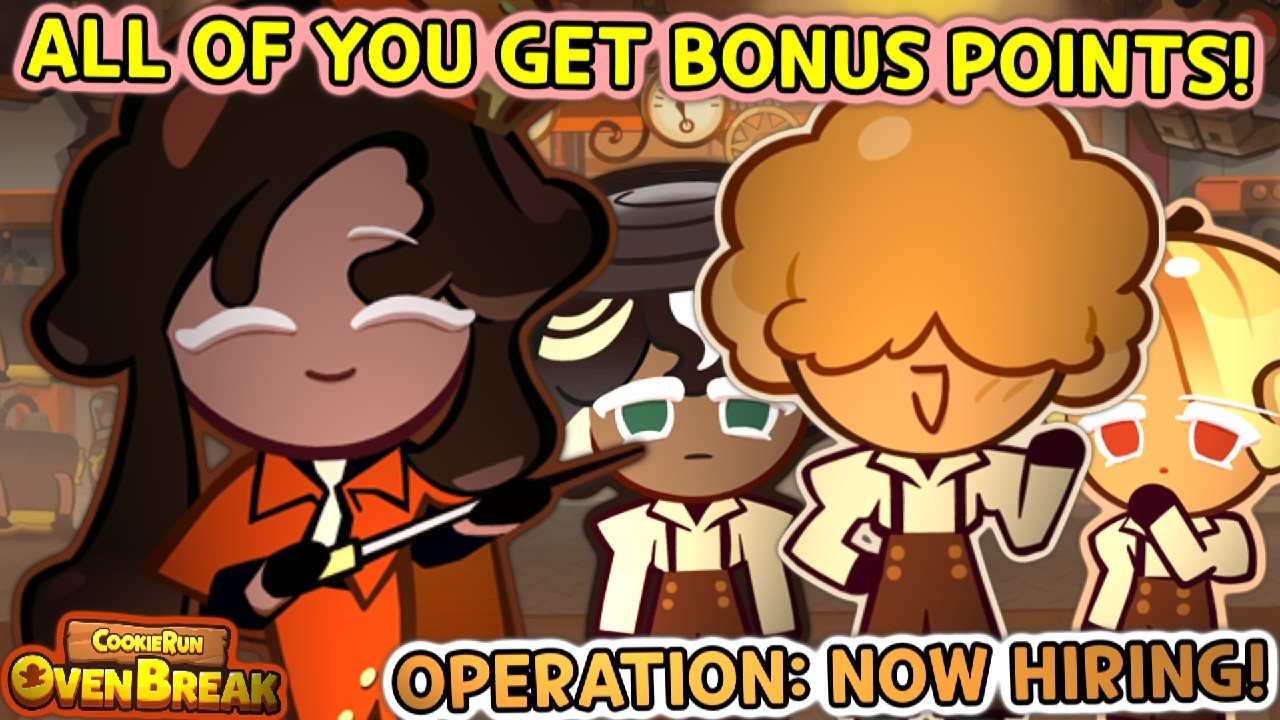 EVERYONE GETS BONUS POINTS! - OPERATION: NOW HIRING! (Cookie Run: OvenBreak)