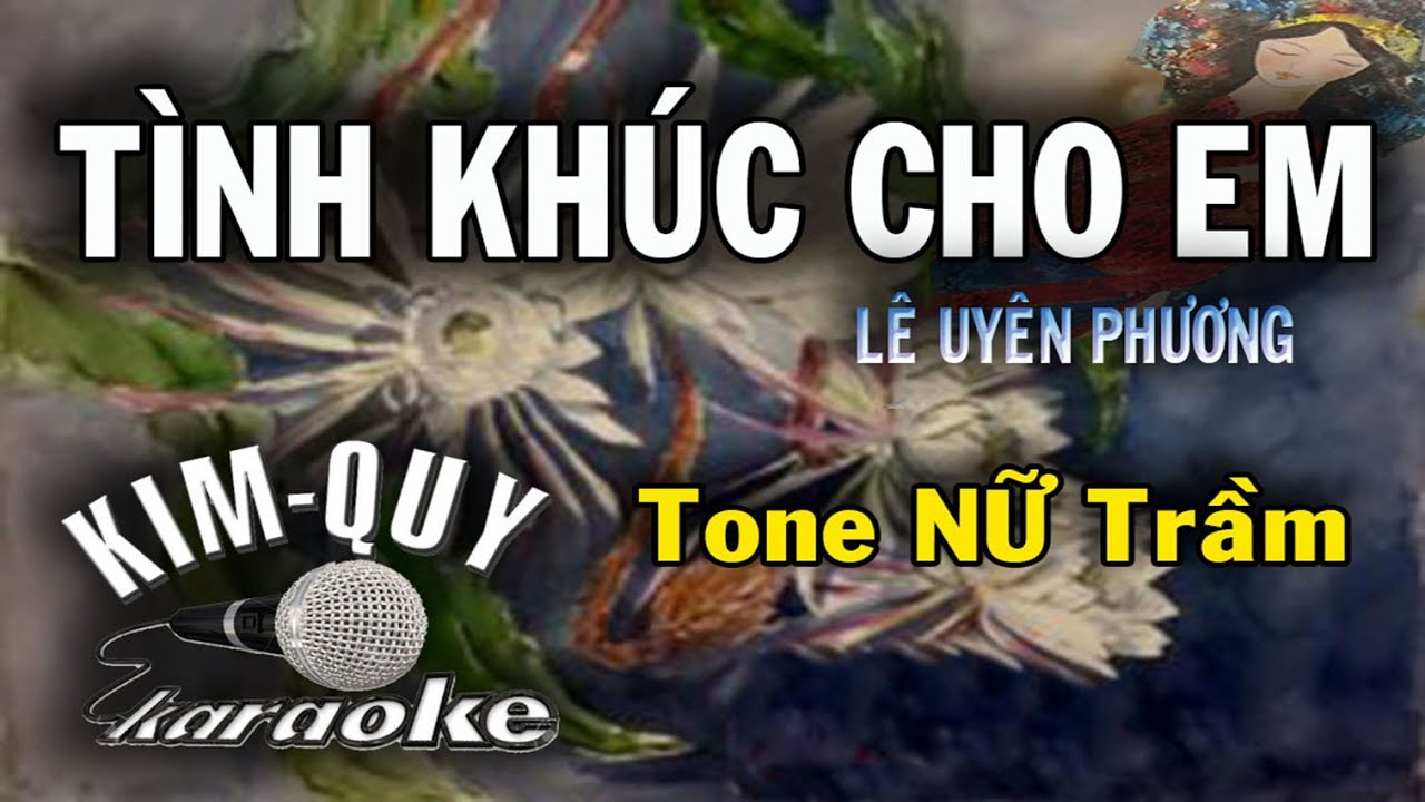 TÌNH KHÚC CHO EM - KARAOKE - Tone NỮ ( A/La Trưởng )