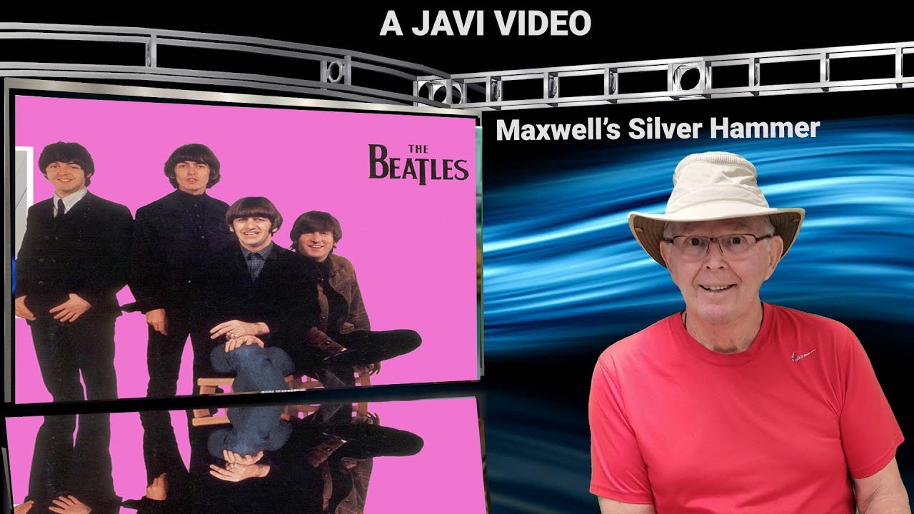 Maxwell's Silver Hammer - A JAVI Video
