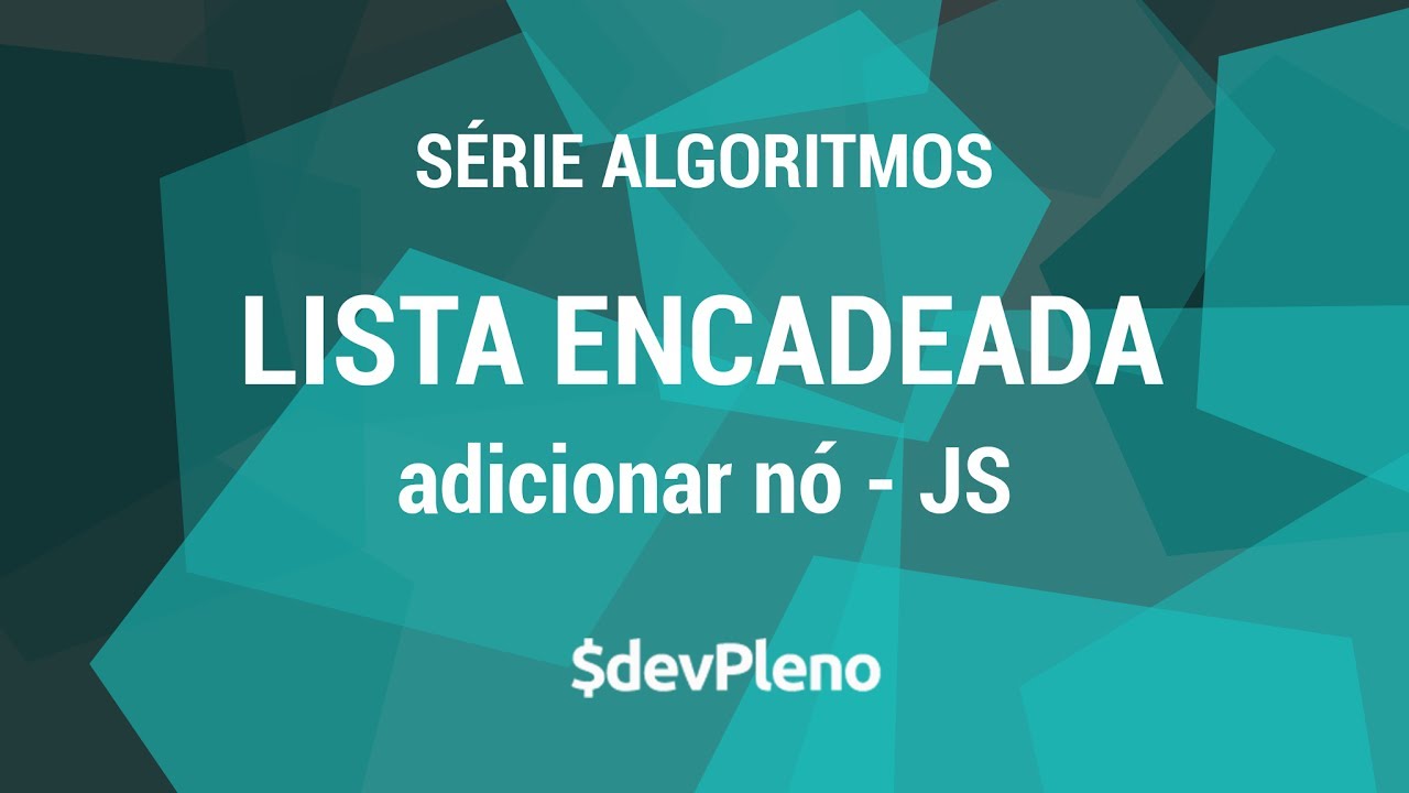 Lista encadeada: adicionar nó - Javascript