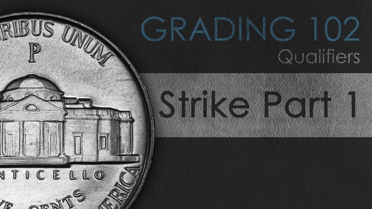 Strike: Part 1 - Coin Grading 102
