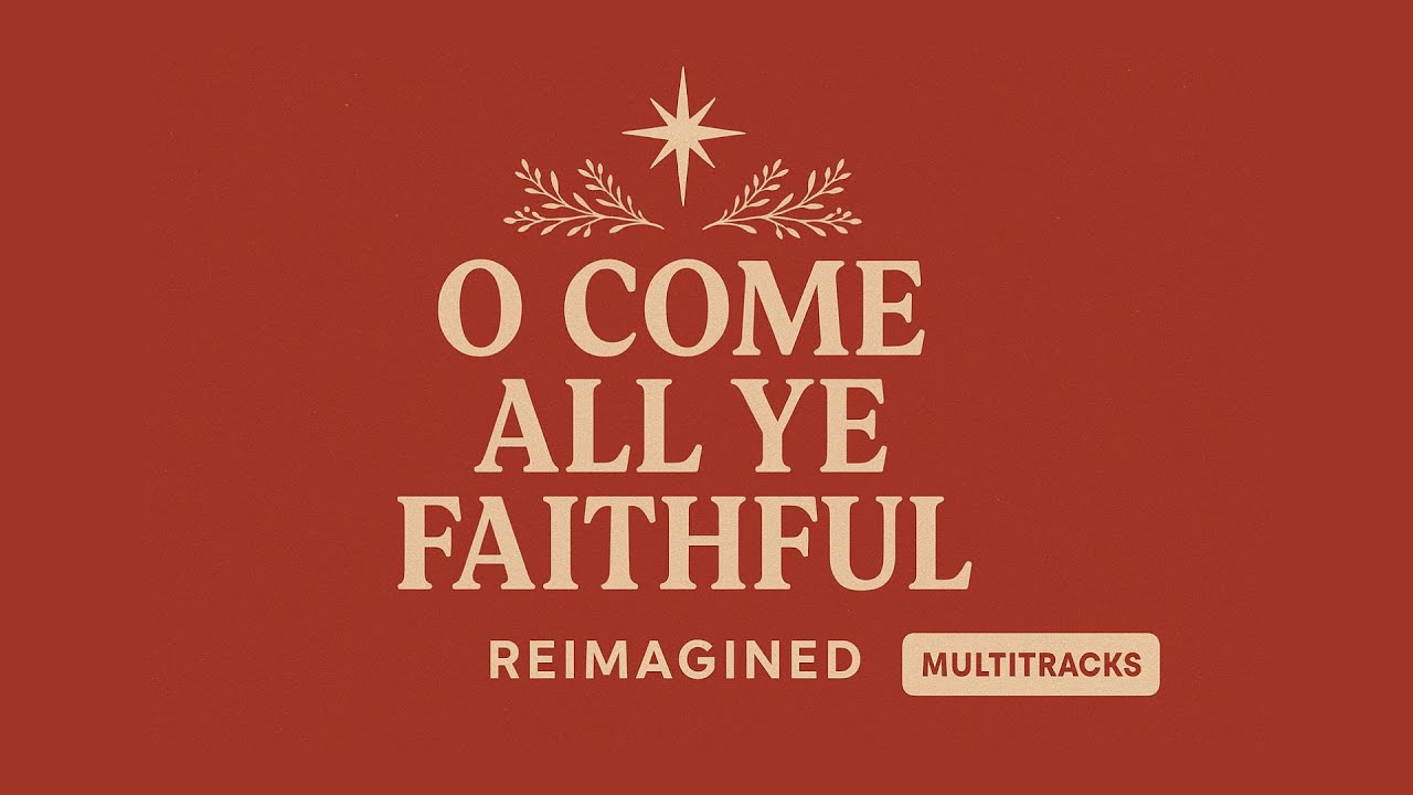 O COME ALL YE FAITHFUL | PLANETSHAKERS NEW ARRANGEMENT | STEMS (MULTITRACKS)