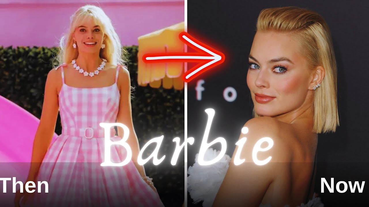 Barbie Cast Then and Now Before and After