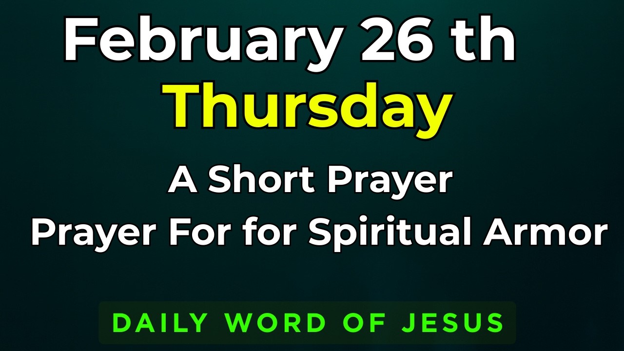 Thursday, February 26, 2026 Prayer for Spiritual Armor | 26th February Morning Blessing