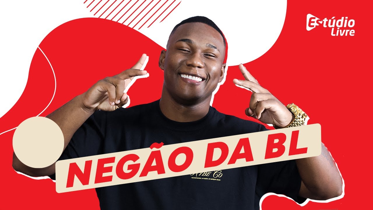 NEGÃO DA BL  -  Bate Papo no ESTÚDIO LIVRE