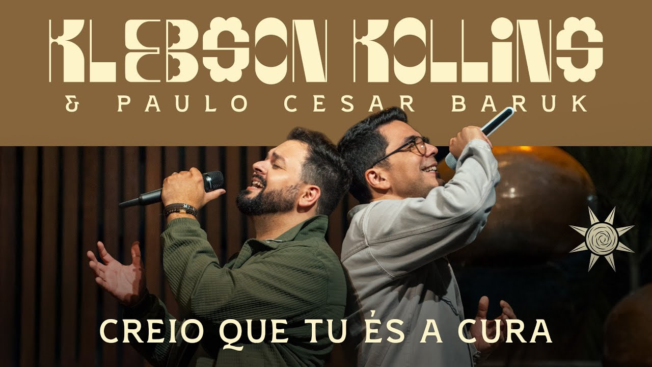 Creio Que Tu És a Cura | Klebson Kollins & Paulo Cesar Baruk #respirar