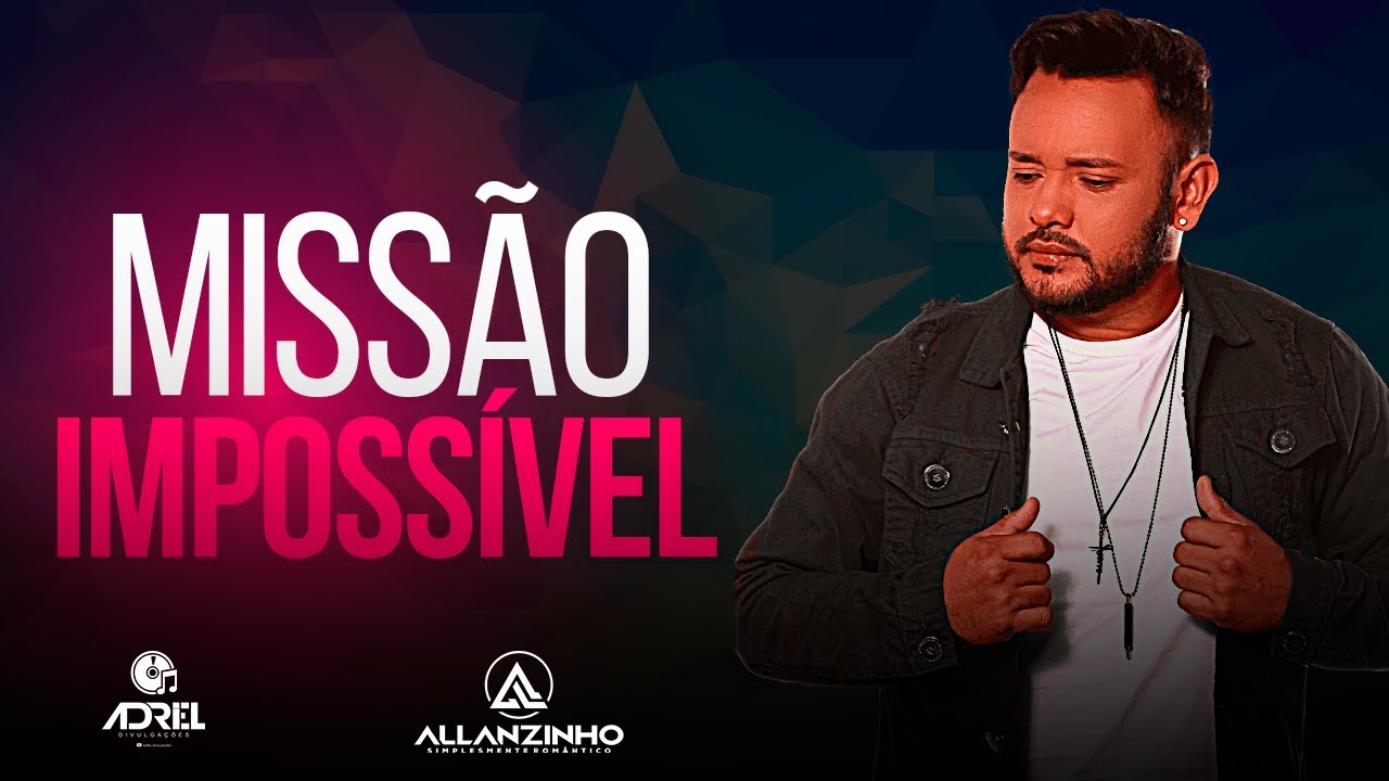 ALLANZINHO - MISS&Atilde;O IMPOSS&Iacute;VEL