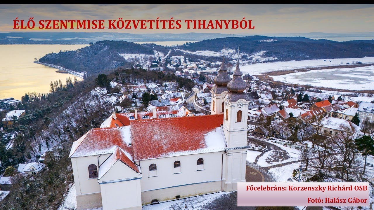 Szentmise Tihanyból 2026. január 11-én vasárnap, Urunk megkeresztelkedésének ünnepén  10 órától