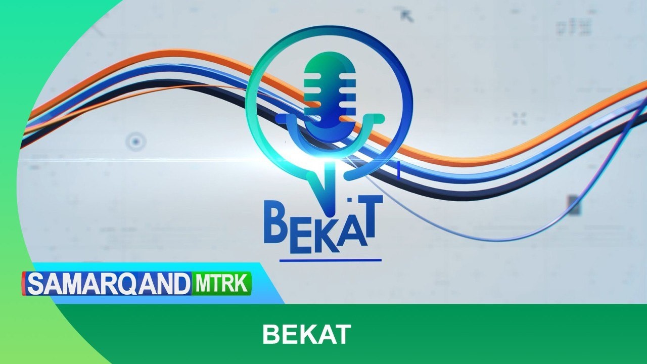 BEKAT  | SAMARQAND MTRK | 08.03.2026-YIL