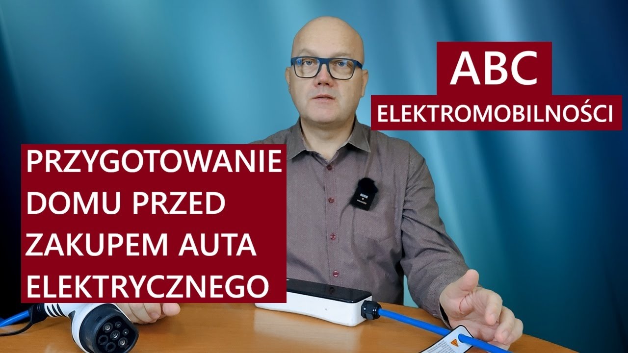 Jak przygotować dom przed kupnem auta elektrycznego - ABC elektromobilności   #01