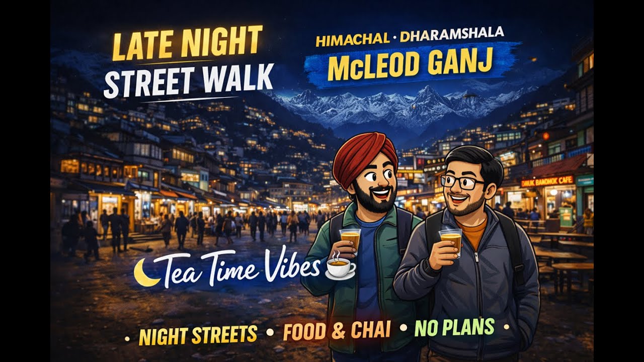 Late Night Street Walk in McLeod Ganj | Tea Time Vibes 🌙☕