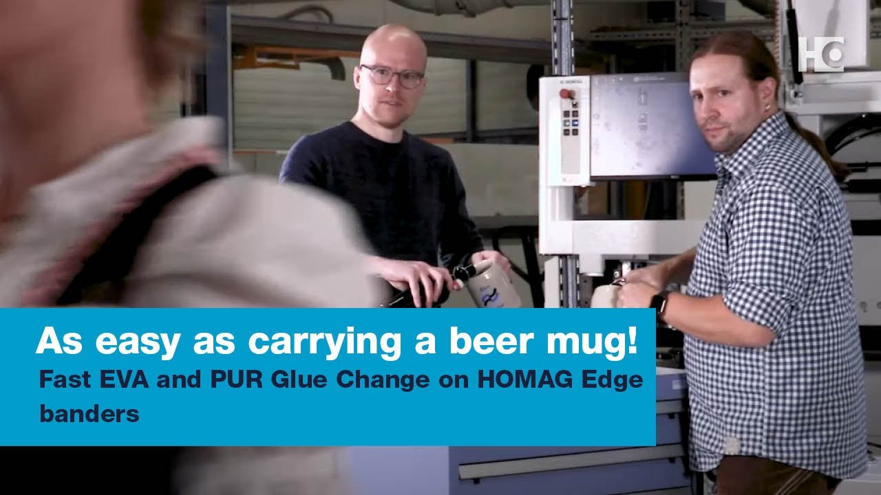 Fast EVA and PUR Glue Change on HOMAG Edge banders - As easy as carrying a #beermug!