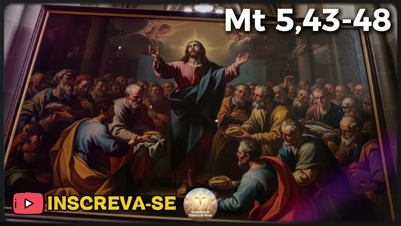 EVANGELHO DE HOJE - 28 DE FEVEREIRO | Mt 5,43-48 | PADRE REGINALDO MANZOTTI