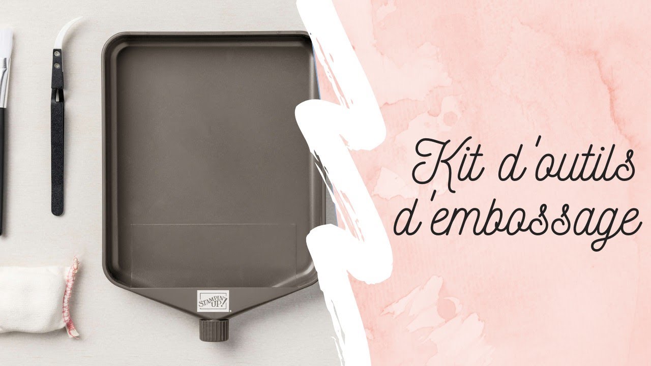 Comment embosser à chaud Kit d'outils d'embossage Stampin'Up!