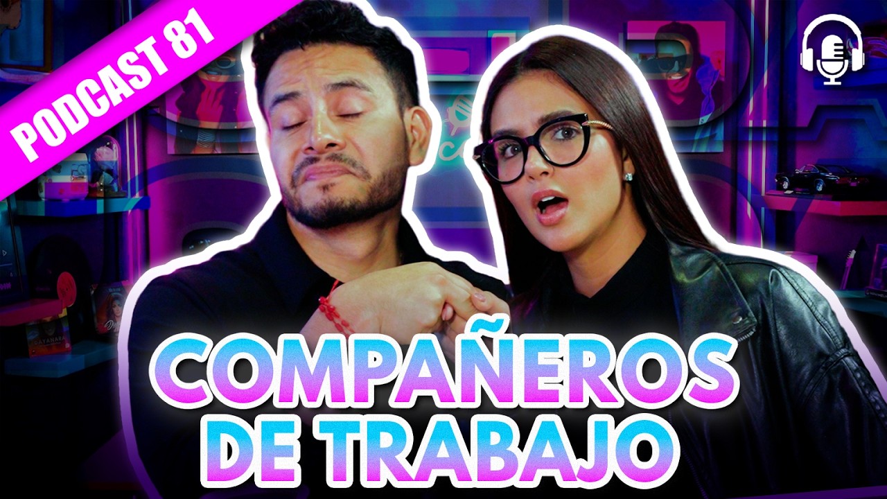 COMPAÑEROS DE TRABAJO😱😳 - PODCAST 81