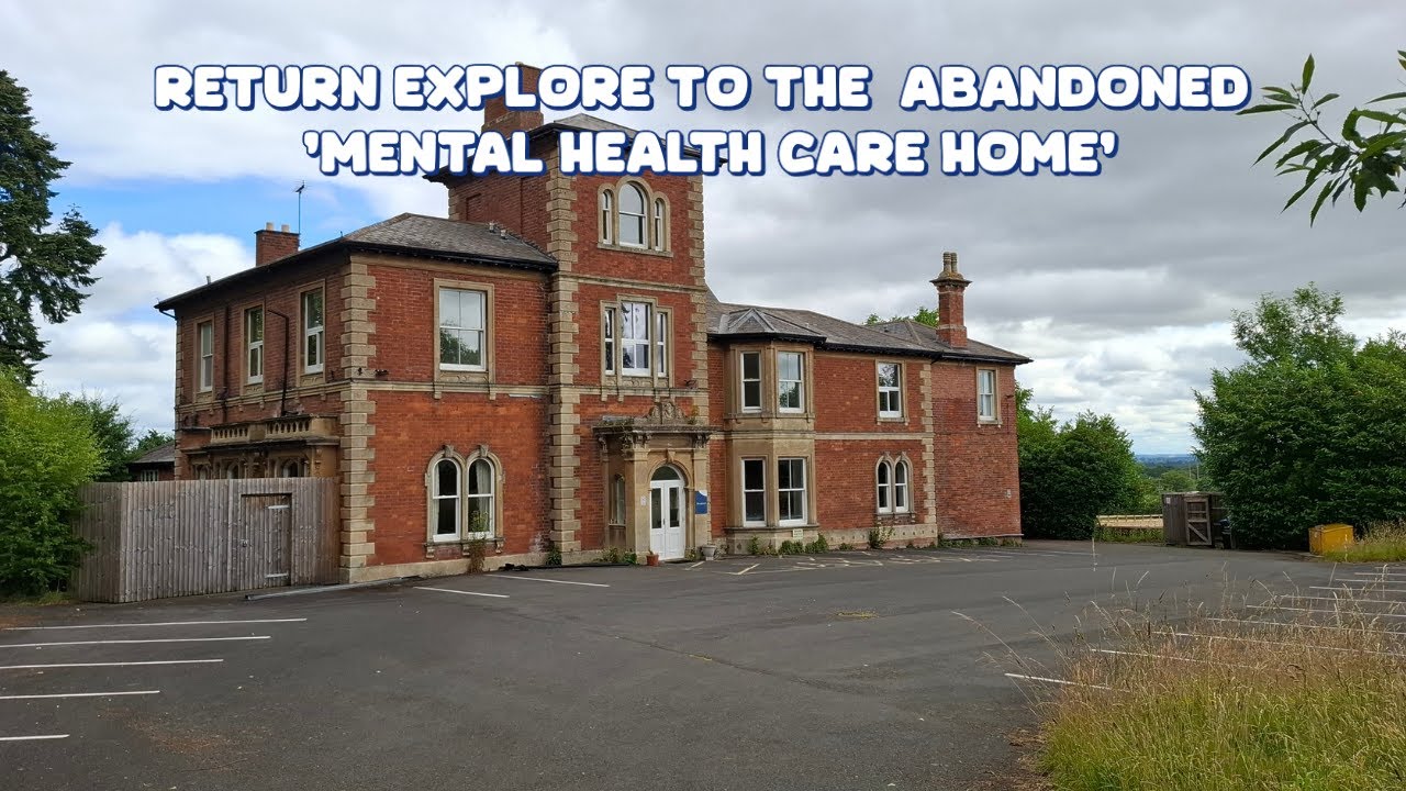 Return #Explore #Abandoned 'Mental Heath Care home'