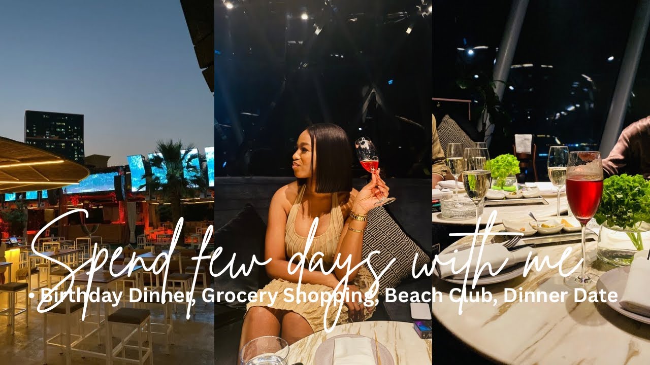 Spend Few Days With Me | Birthday Dinner | Beach Club | Dinner Date | Grocery Shopping.