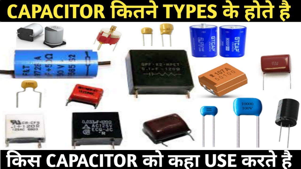 WHAT IS CAPACITOR! TYPES OF CAPACITOR! CAPACITOR WORKING & APPLICATION