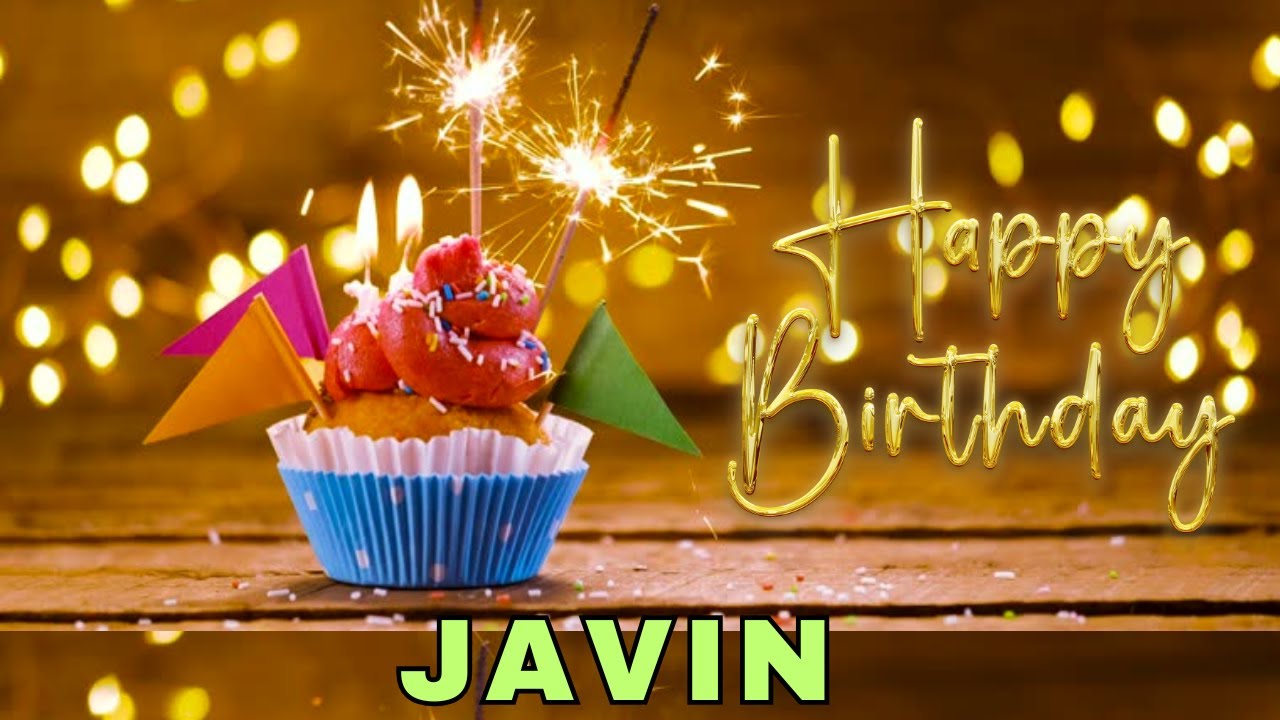 Happy Birthday Javin, Birthday Wishes, Birthday Song, Whatsapp Status, Today, hbd
