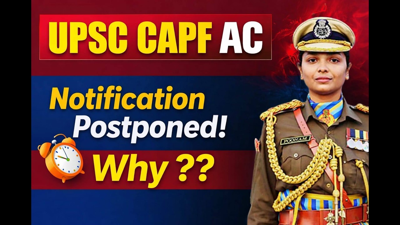 CAPF AC 2026 Notification Delayed Why ???