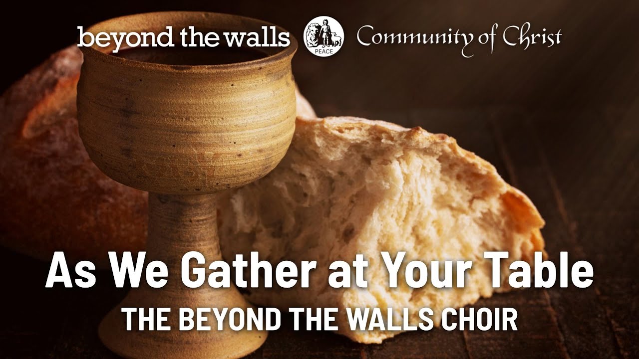 As We Gather at Your Table - CCS 523 - The Beyond the Walls Choir