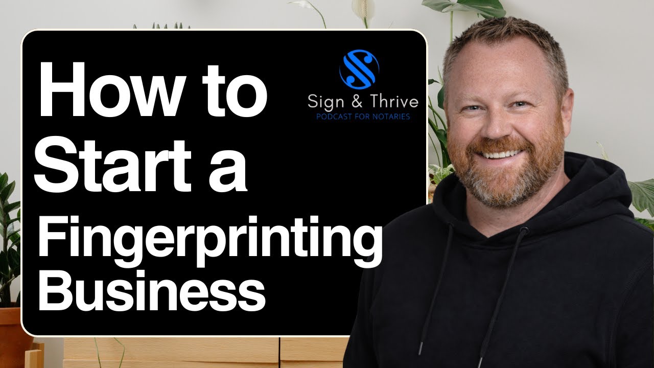 How to Start a Fingerprinting Business: A New Episode of the Sign & Thirve Podcast for Notaries