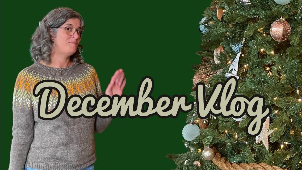 December Vlog: Herbs, holiday prep, flowers and knitting.